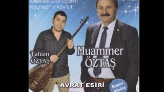 MUAMMER ÖZTAŞ Ft. TAHSİN ÖZTAŞ - AVRAT ESİRİ Resimi