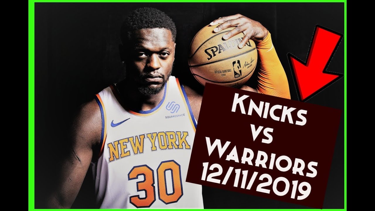 Golden State Warriors vs New York Knicks 12/11/19 Free NBA ...