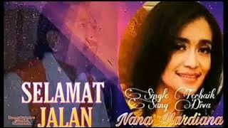 Selamat Jalan - Nana Mardiana.