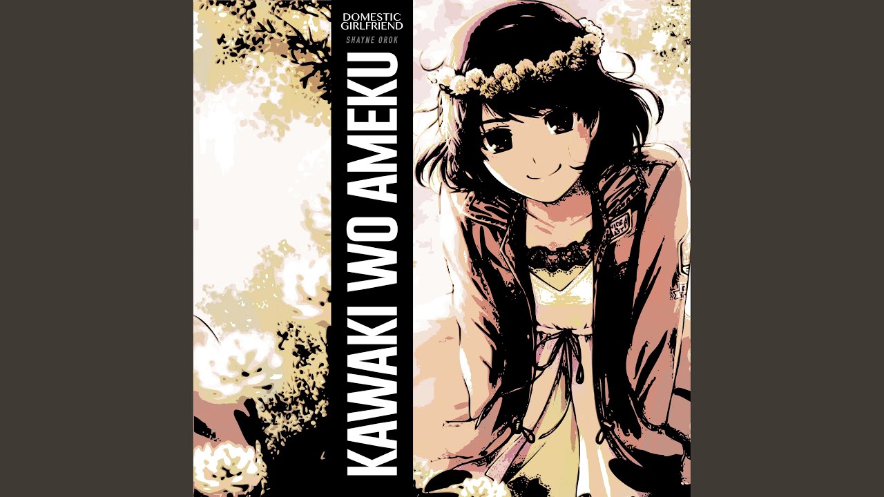 Kawaki Wo Ameku (From “Domestic Na Kanojo”) - Shayne Orok: Song Lyrics
