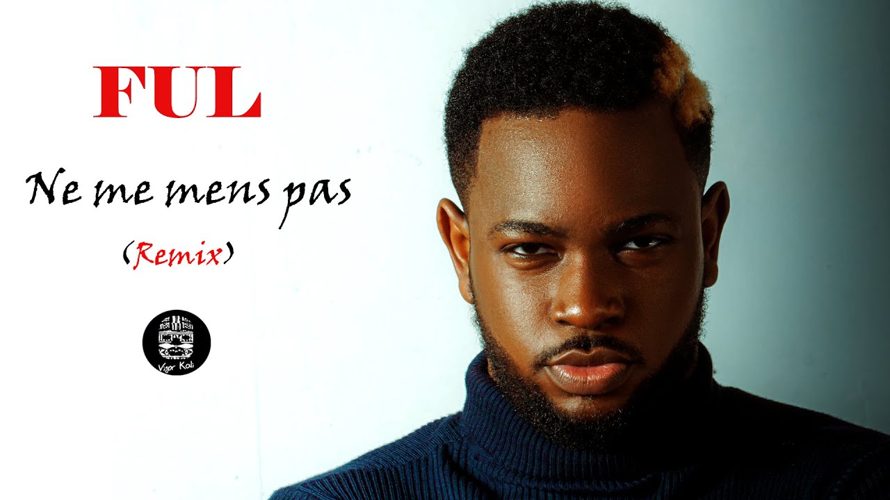 FUL Ne Me Mens Pas Remix YouTube ful-ne-me-mens-pas-remix-youtube