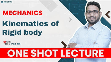 Kinematics of rigid body | Mechanics | ONE SHOT LECTURE |AJIT SIR  #mechanics  #engineeringmechanics