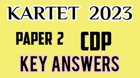 kar-tet 2023/key answer #paper 2 cdp/child development& Pedagogy/karnataka tet key answer