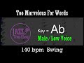 Too Marvelous For Words - Backing Track for vocal in Ab (6 keys available) - Jazz Sing-Along