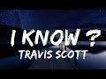 Travis Scott - I KNOW ? | Lyrics Video (Official)