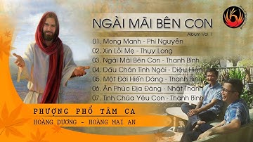 NGÀI MÃI BÊN CON ★ Album Vol. 1 | Phượng Phổ Tâm Ca (Official)