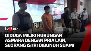 Gegara Cemburu, Suami Tega Bunuh Istri | Ragam Perkara tvOne