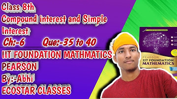 Class 8th Pearson Iit foundation //compound interest //Question 35 to 40