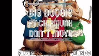 Big boogie fr chipmunk don’t move