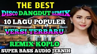 VIRAL ALBUM, DISCO DANGDUT REMIX KOPLO VERSION 10 MEMORABLE SONGS @musikkampung-p8g