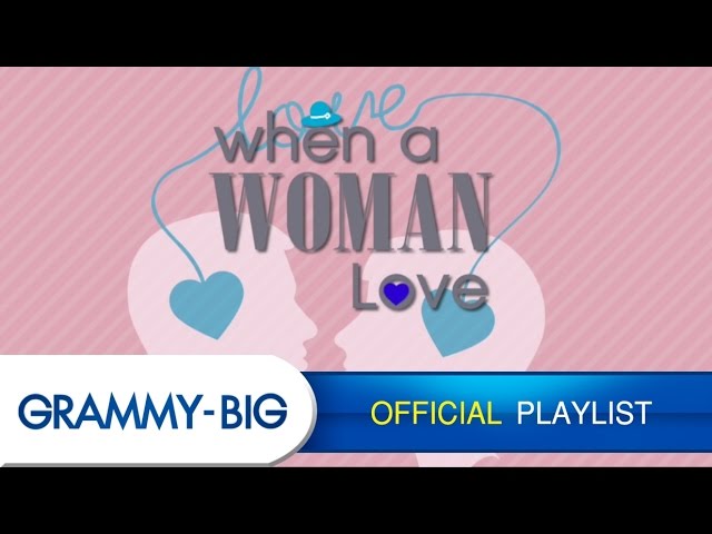 รวมเพลงรักเพราะๆ จากผู้หญิง - When A Women Love [GRAMMY BIG] class=