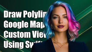 How to Draw a Polyline on Google Maps in Custom View Using Swift 3