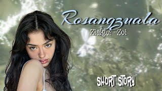 Rosangzuala | Short Story | Ziaktu~Zoi