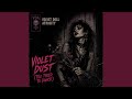 Violet Dust (Too Tired To Dance)