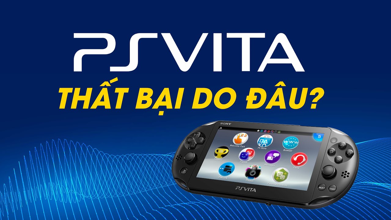 PS VITA: CHIẾC MÁY GAME KÉM \