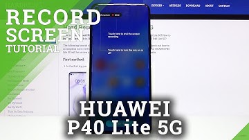 How to Record Screen in HUAWEI P40 Lite 5G – Find & Manage Screen Recorder Options