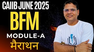 CAIIB June 2025 | BFM MODULE A Marathon TOP QUESTIONS | CAIIB WITH ASHOK