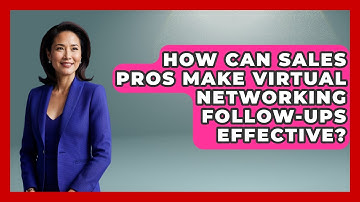 How Can Sales Pros Make Virtual Networking Follow-ups Effective? - Sales Pro Blueprint