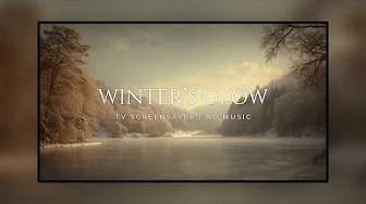 TV Screensaver | Winter's Tranquil Glow: 3 Hours of Relaxing Art for Winter Ambience