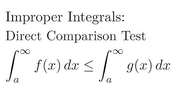 Improper Integrals - Direct Comparison Test (Part 3 of 4)