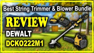 DEWALT DCKO222M1 20V MAX String Trimmer & Blower Bundle Review