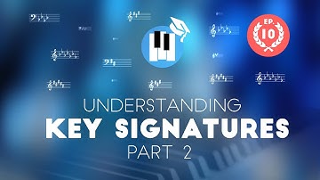 Understanding Key Signatures (Part 2) - Music Theory Lessons