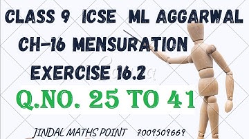 ICSE Ch-16 Mensuration Ex-16.2 Q. No.25-41 From ML Aggarwal For ICSE Class 9 Math @jindalmathspoint