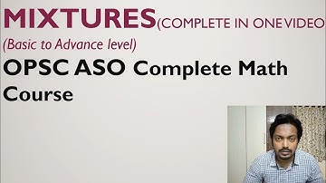 MIXTURES complete in one video | OPSC ASO Complete MATH COURSE