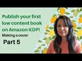 Publish your first low content book on Amazon KDP - part 5 - how to make a cover