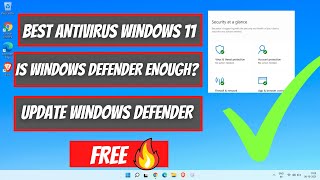best antivirus for windows 11 | is windows defender enough | how to update windows defender