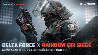 Delta Force × Rainbow Six Siege | Official Legendary Appearance Trailer -Sineva × Montagne
