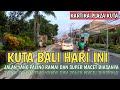 SITUASI JALAN KARTIKA PLAZA KUTA BALI | KONDISI BALI SAAT INI