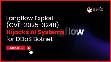 Langflow Exploit (CVE-2025-3248) Hijacks AI Systems for DDoS Botnet