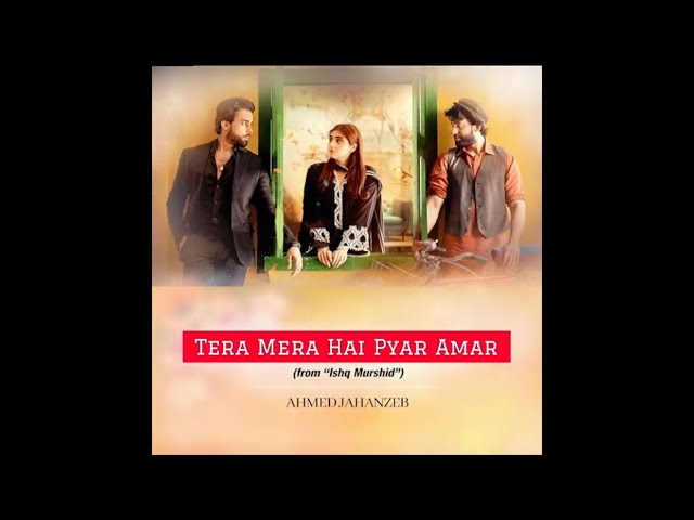 Ishq Murshid OST - Tera Mera Hai Pyar Amar Full Version - Bilal Abbas - Durefishan - Ahmed Jahanzeb class=
