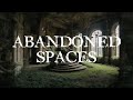 CALM - Abandoned Spaces Ambient Soundscapes - Castles - 1 Hour