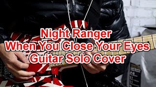 Night Ranger When You Close Your Eyes Guitar Solo Cover