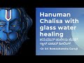 Hanumanchalisa with glass water technique  by dr sri ramachandra guruji