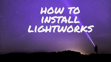 how to install lightworks editing software