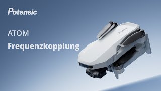 Wie man die Frequenzverbindung von ATOM herstellt | Potensic Tips