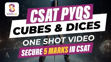 CSAT PYQ - Cubes and Dices | 2011-2025 | Sunya IAS | UPSC | PRELIMS | ONE SHOT