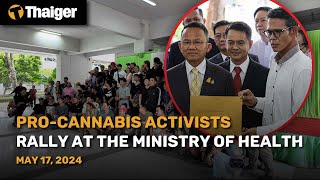 Thailand News May 17: Pro-cannabis activists rally at the Ministry of Health