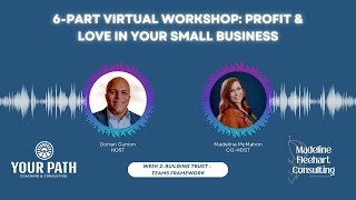 Profit and Love Virtual Workshop Week 2, Part 3: TEAMS Framework and How it Can Help with Trust