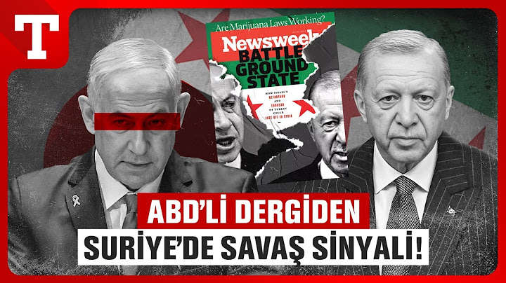 ABD’li Dergi Newsweek Türkiye – İsrail Savaşını Yazdı: Suriye’de Askeri Çatışma Yaşanabilir