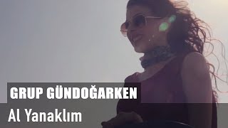 Grup Gündoğarken - Al Yanaklım Resimi