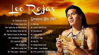 The Best of Leo Rojas Full Album 2022 | Leo Rojas Best Pan Flute Of All Time Hit 2022