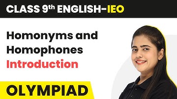 Homonyms and Homophones - Introduction | Class 9 International English Olympiad (IEO) | 2024-25