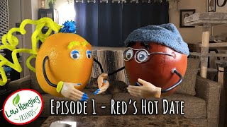 Low Hanging Friends | Ep. 1 | Reds Hot Date @StandardStoryCo