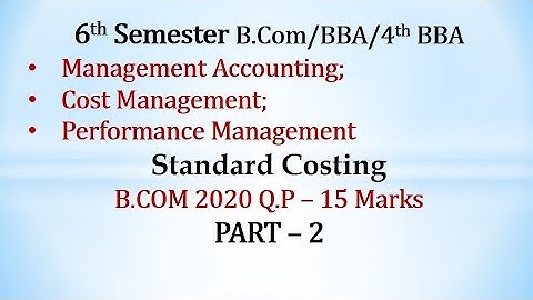 Standard Costing - 6th Sem B.COM/BBA - Question paper 2020 15 Marks By Srinath Sir