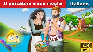 Il pescatore e sua moglie | Fisherman and his Wife in Italian | @ItalianFairyTales