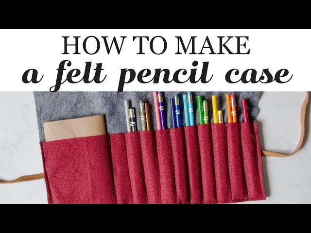 How To Make A Felt Pencil Case - Youtube